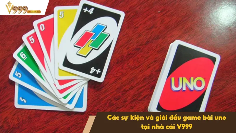 Game Bài Uno Tại V999 – Sân Chơi Cá Cược An Toàn Và Uy Tín 4 Nhà cái V999 thường xuyên tổ chức các sự kiện game bài hấp dẫn