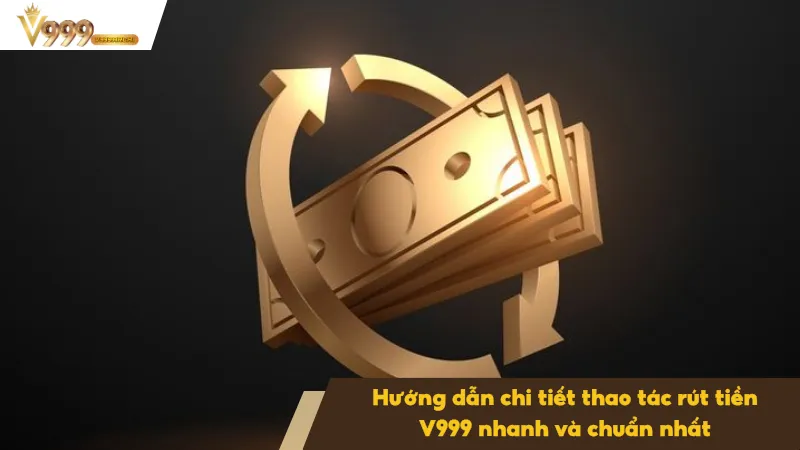 Rút Tiền V999 1 Rút tiền V999 đảm bảo an toàn tuyệt đối cho người chơi
