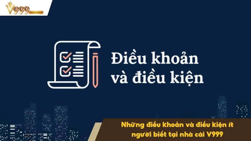 Điều khoản và điều kiện 1 Điều khoản và điều kiện là nền tảng bảo vệ người chơi tại V999