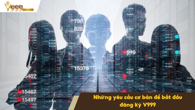 Đăng Ký V999 2 Thông tin cá nhân phải chính xác để đảm bảo xác minh thuận lợi