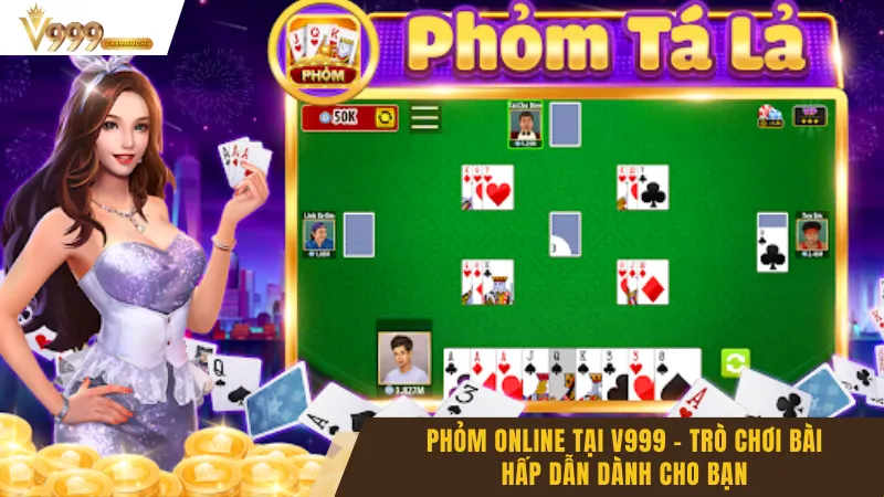Phỏm Online Tại V999 – Trò Chơi Bài Hấp Dẫn Dành Cho Bạn 1 Phỏm Online Tại V999 – Trò Chơi Bài Hấp Dẫn Dành Cho Bạn