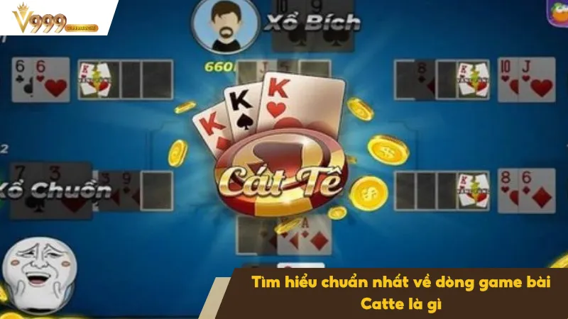 Catte Là Gì - Tìm Hiểu Luật Chơi Và Cách Thắng Trong Game 2 Khám phá chuẩn nhất về game Catte là gì