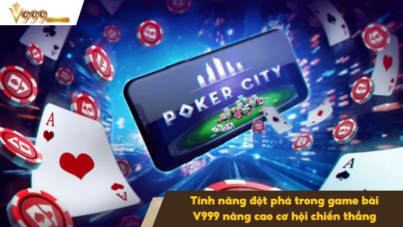 Game bài V999 liên tục cập nhật tính năng mới để nâng cao trải nghiệm