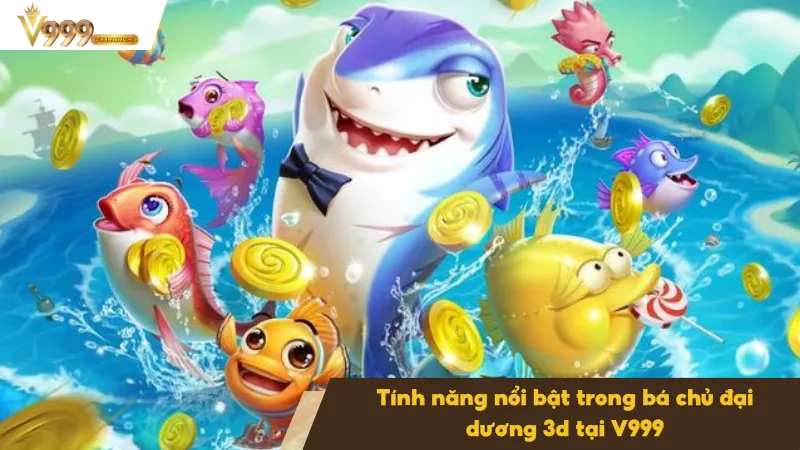 Bá Chủ Đại Dương 3d Và Cơ Hội Nhận Thưởng Hấp Dẫn Từ V999 2 Giao diện thân thiện giúp người chơi dễ thao tác trên mọi thiết bị