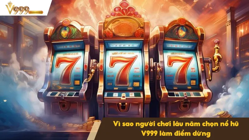 Tỷ lệ trúng jackpot tại nổ hũ V999 cao hơn nhiều nền tảng khác