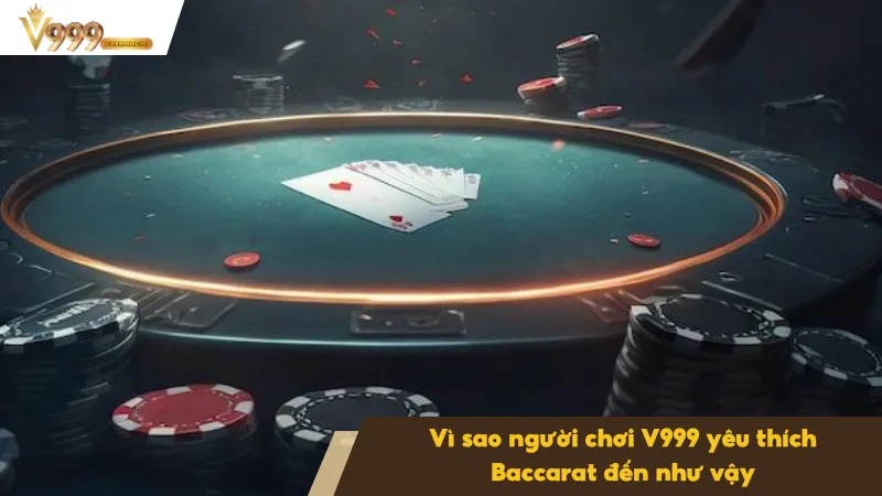 Chiến Thuật Chơi Baccarat Hiệu Quả - Tăng Tỷ Lệ Thắng Lớn 3 Lý do người chơi yêu thích game Baccarat
