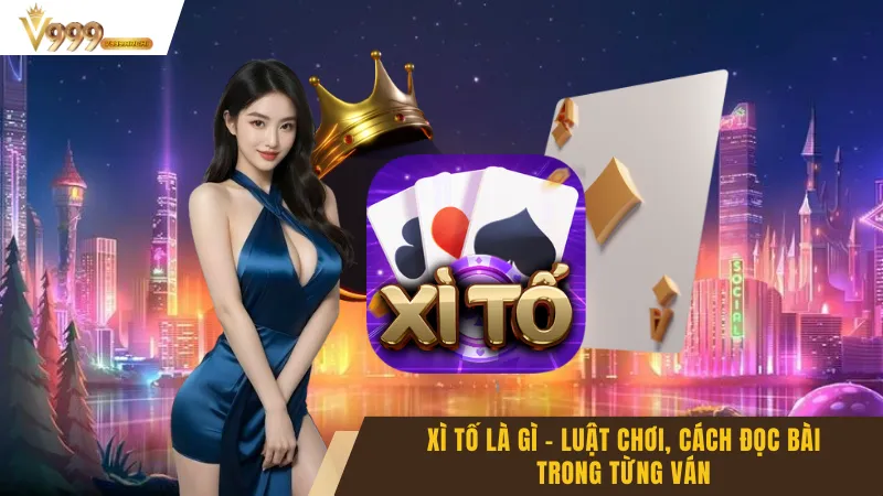 Xì Tố Là Gì - Luật Chơi, Cách Đọc Bài Trong Từng Ván 7 Xì Tố Là Gì - Luật Chơi, Cách Đọc Bài Trong Từng Ván